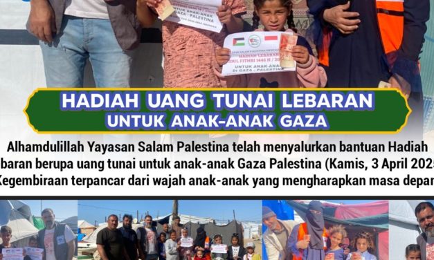 YAYASAN SALAM PALESTINA LAMPUNG KEMBALI SALURKAN BANTUAN KE MASYARAKAT PALESTINA