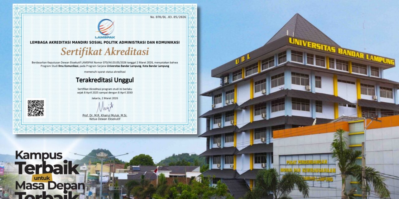 Prestasi Gemilang! Prodi Ilmu Komunikasi UBL Sabet Akreditasi Unggul